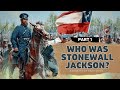 Who was stonewall jackson part 1