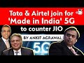 Bharti Airtel Tata Group collaborates to build Made in India 5G Network - Current Affairs for UPSC