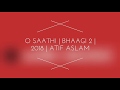O Saathi | Bhaagi2 | Atif Aslam | Indonesia Translation