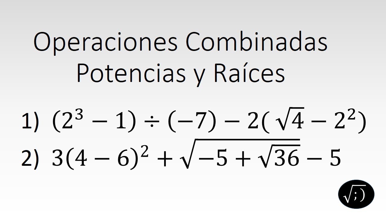 Operaciones Combinadas Con Potencias Y Raices Youtube