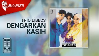 Trio Libel's - Dengarkan Kasih ( Karaoke Video)