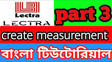 Part 3  Measurement understanding with Lectra Garment Pattern MakingPowered by Sk Ebrahim 360