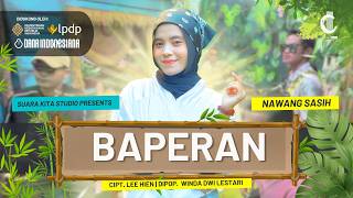 BAPERAN - SUARA KITA STUDIO NAWANG SASIH | CIPT. LEE HIEN