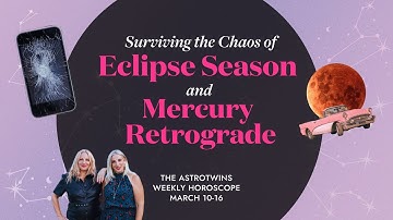 Surviving the Chaos of Eclipse Season and Mercury Retrograde