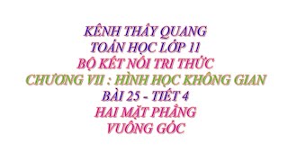 Toán học lớp 11 - Kết nối tri thức - Chương 7 - Bài 25 - Hai mặt phẳng vuông góc - Tiết 4