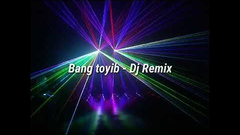 Bang toyib - Dj Remix