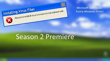 Microsoft Sam Reads Funny Windows Errors - Season 2 Premiere