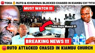 BREAKING!😡Muuaji msaliti! RUTO & ICHUNGWA Blocked CHASED in KIAMBU CHURCH🔥By ANGRY Kikuyus‼️DRAMA !!