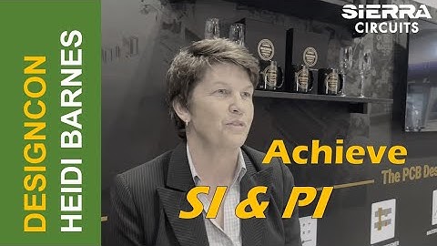 Heidi Barnes on Key Elements to Achieve Signal Integrity and Power Integrity | Sierra Circuits
