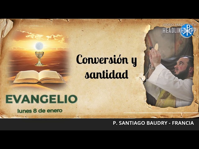 Evangelio de hoy, 8 de enero de 2024 | Conversión y santidad