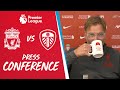 Jürgen Klopp's pre match press conference | Liverpool vs Leeds Utd