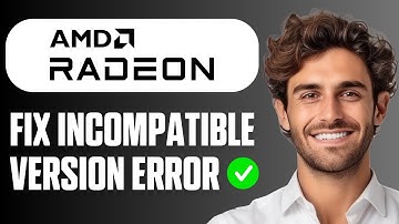 FIX This Version of AMD Radeon Software Is Not Compatible Error (Quick Guide 2025)