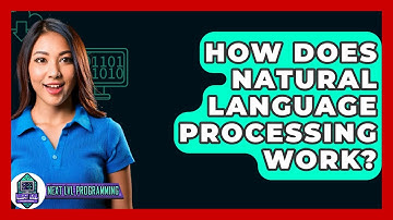 How Does Natural Language Processing Work? - Next LVL Programming