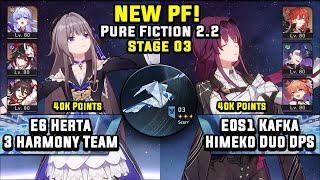 NEW Pure Fiction 3 E6 Herta Hypercarry & E0S1 Kafka Himeko Team (3 Stars) | Honkai Star Rail 2.2