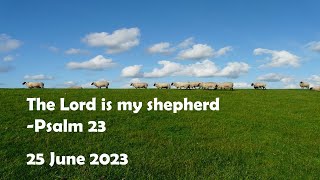 HTC 25 June 2023 English Worship Service “The Lord is my shepherd&quot;