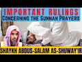 Important rulings concerning the sunnah prayersshaykh abdussalam asshuwayir