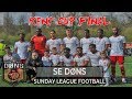 SE DONS vs SUN FC | KENT CUP FINAL | ‘It’s God’s Work’ Sunday League Football