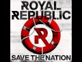 Royal Republic - Save The Nation