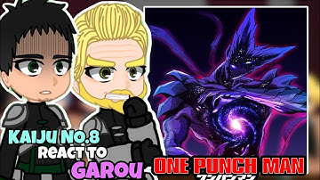 Kaiju No.8 react to Garou | One Punch-Man | Kaiju No.8