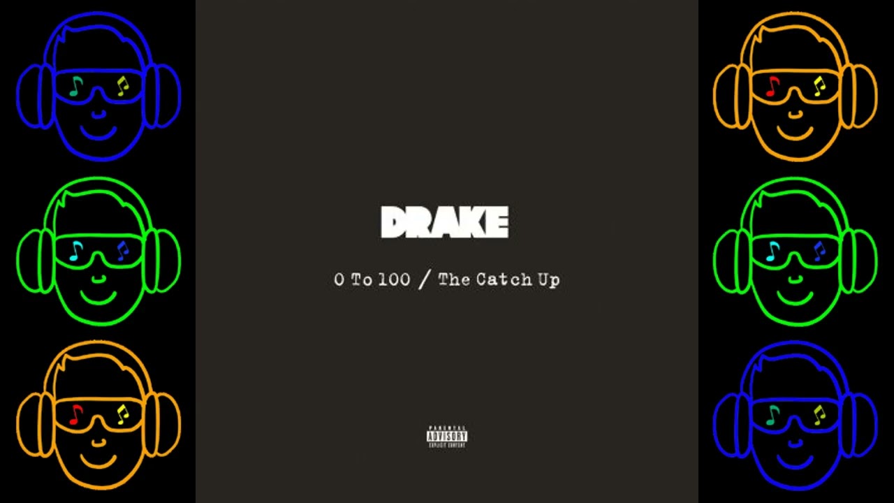 Drake - 0 To 100 The Catch Up (Dirty Version)