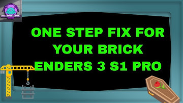 how to fix at brick ender 3 s1 pro