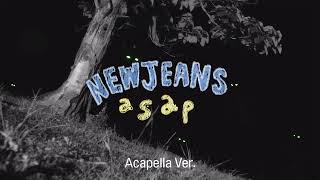 [Clean Acapella] Newjeans - Asap