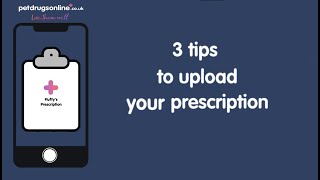 Pet Drugs Online - 3 Time-Saving Tips For Uploading Your Prescription