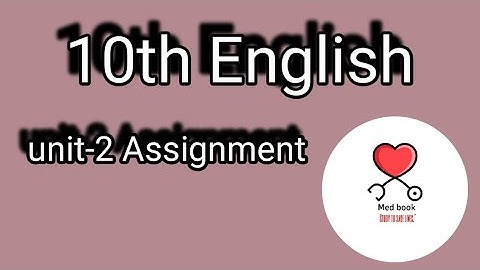 10th english unit-2 assignment / med book