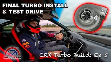 Final Turbo Install and Test Drive - Honda CRX Turbo Build Ep. 5