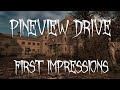 Pineview Drive - First Impressions