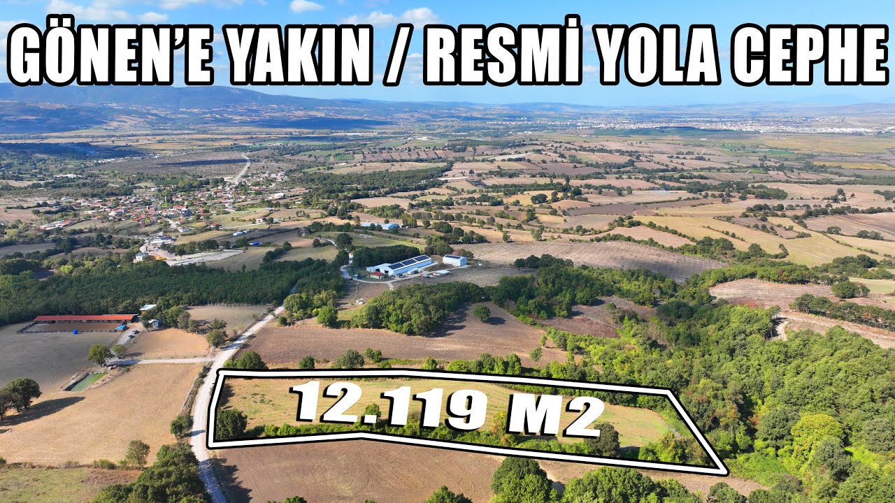 2097- FİYAT DÜŞTÜ.....Gönen'e Yakın Bağ Evi İçin Uygun 12.119 m2 Resmi Yola Cephe Tarla