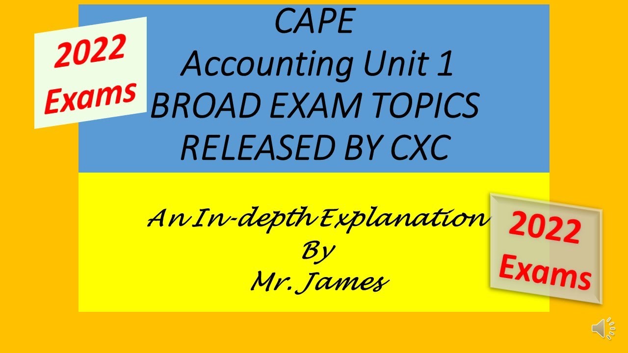 2022 CAPE Accounting Unit 1 Broad Exam Topics Released by CXC - YouTube