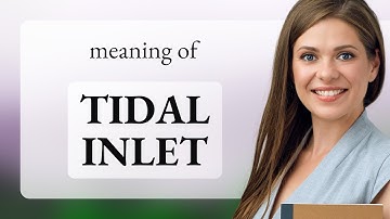 Understanding "Tidal Inlet": An English Learning Guide