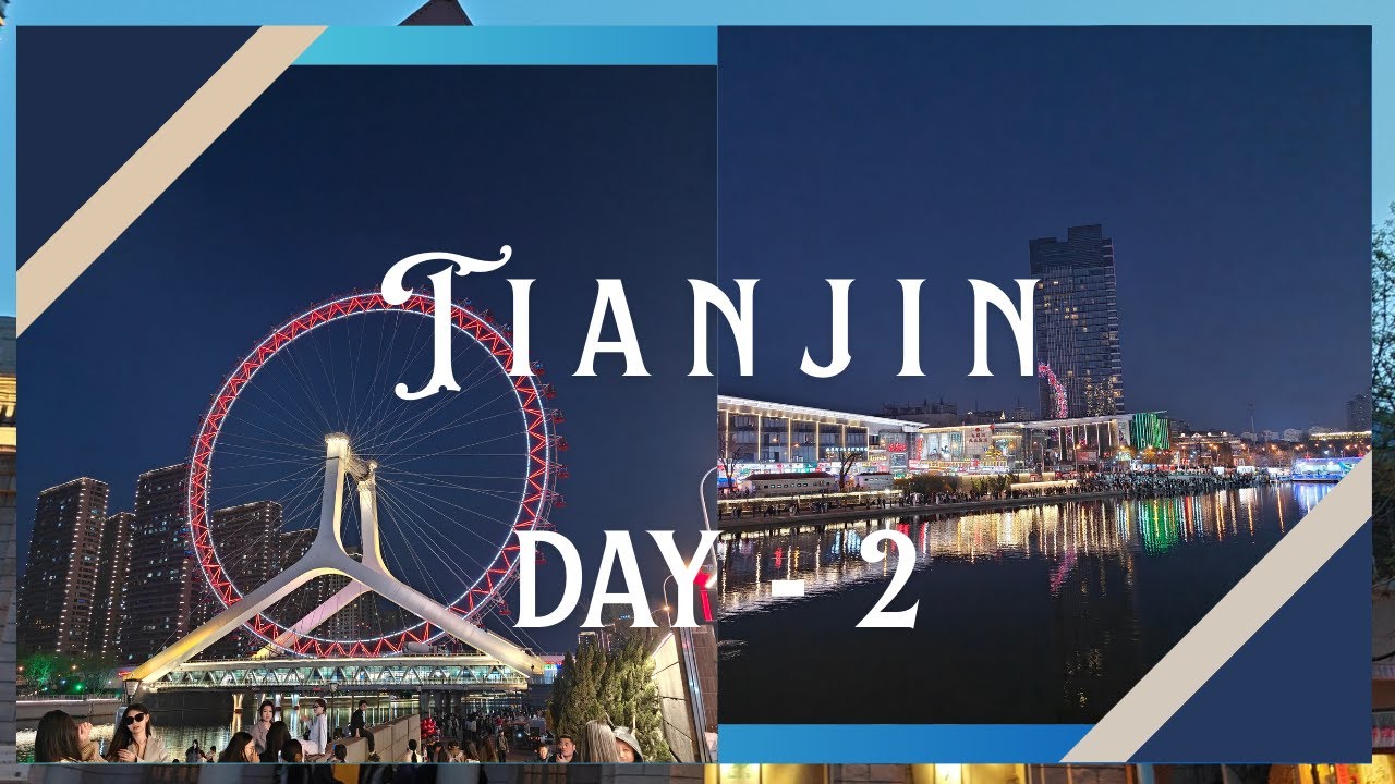 Is Tianjin China's  Most Underrated City? Day 2 Gave Me MY Answer