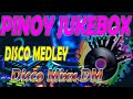 PINOY JUKEBOX CLASSIC HITS DISCO MEDLEY - DJMAR DISCO TRAXX NONSTOP 2022 REMIX