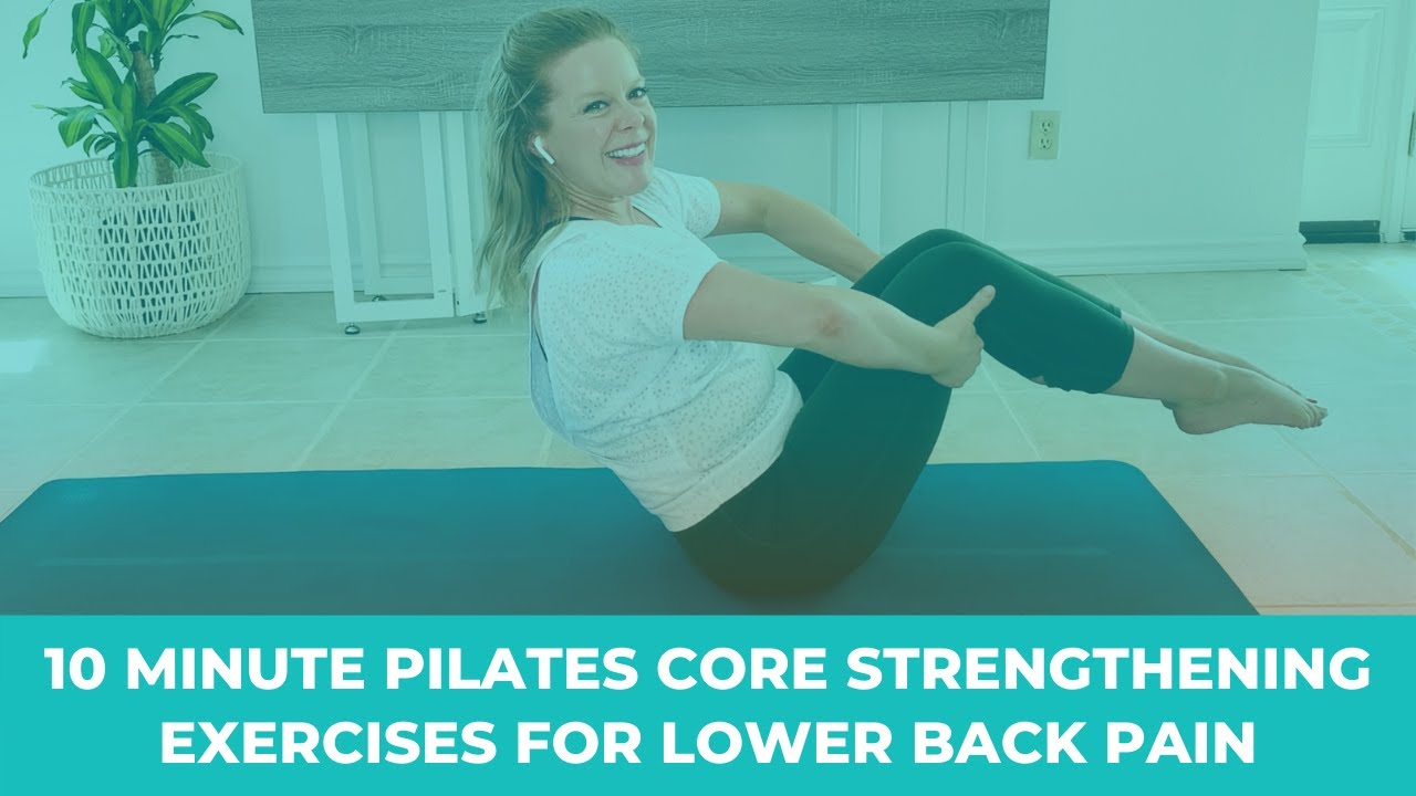 10 Minute Pilates Core Strengthening Exercises for Lower Back Pain ...