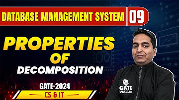 Database Management System 09 | Properties of Decomposition | CS & IT | Gate 2024 Series YT