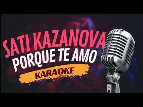 Karaoke - Sati Kazanova - "Porque Te Amo" (Female Version) | Sing Along!