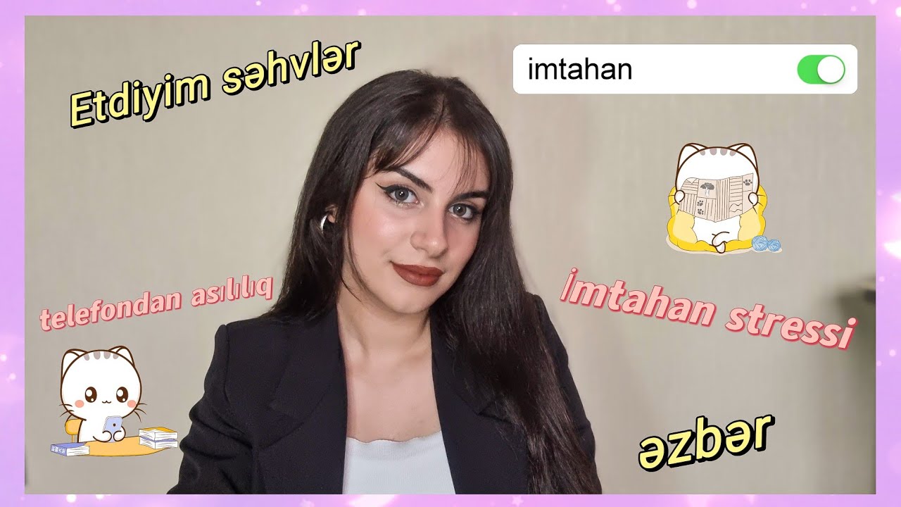 Qəbul imtahanına hazırlaşarkən etdiyim səhvlər🤦🏻‍♀️(hazırlıqlar,imtahan stressi, əzbər)