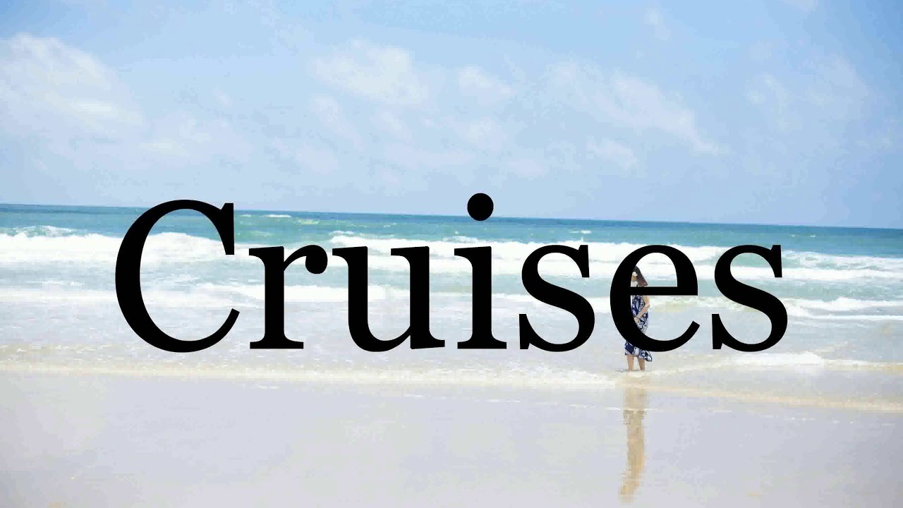 pronunciation of cruise ship