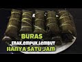 CARA MEMBUAT BURAS ENAK DAN HANYA 1 JAM