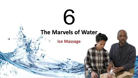 Marvels of Water - Ice Massage (by Ron Porterfield...