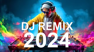 DJ REMIX 2024 - Remixes & Mashup of Popular Songs - Party Dance Club Music 2024