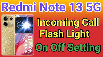 Redmi Note 13 5G Flashlight On Incoming Call | How To Call On Flashlight Redmi Note 13 5G