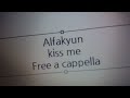 +α/あるふぁきゅん。- kiss me Free a cappella フリーアカペラ