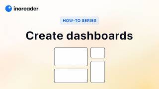 Inoreader How-to: Create Dashboards