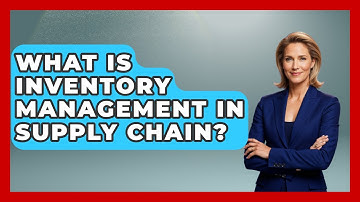 What Is Inventory Management In Supply Chain? - Learn About Economics