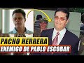 EL NARCO GAY ENEMIGO DE PABLO ESCOBAR | PACHO HERRERA