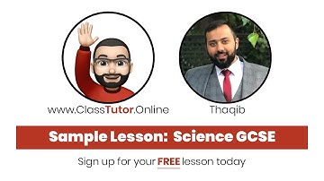 Sample GCSE Science Lesson on www.ClassTutor.Online - Premium Tuition at just £8/hour