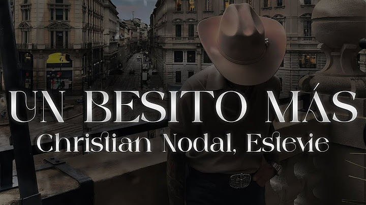 Christian Nodal, Estevie - Un Besito Más ❤️ (Letra)